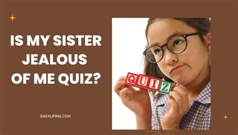 is my sister jealous of me quiz